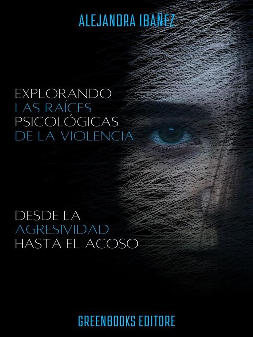 Title details for Explorando Las Raices Psicologicas De La Violencia by Alejandra Ibañez - Available